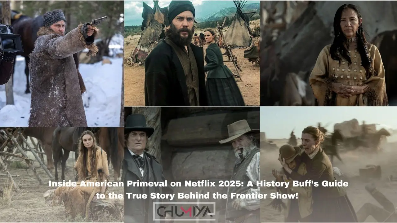 Inside American Primeval on Netflix 2025: A History Buff’s Guide to the True Story Behind the Frontier Show!